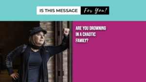 Intuitive Message: Are You Living In a Chaotic Family?